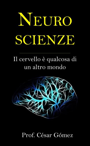 Neuroscienze - Prof. César Gómez