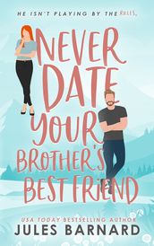 Never Date Your Brother s Best Friend