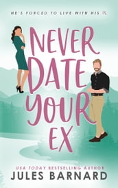 Never Date Your Ex