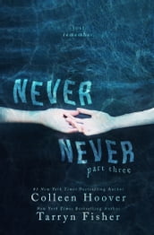 Never Never: Part Three of Three