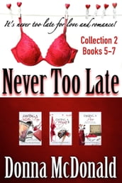 Never Too Late Collection 2, Books 5-7