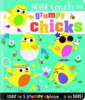 Never Touch the Grumpy Chicks