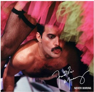 Never boring - Freddie Mercury