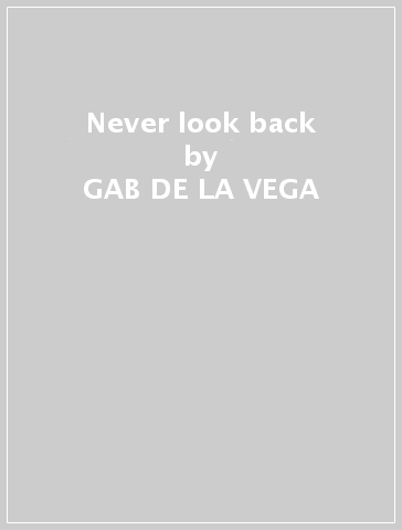 Never look back - GAB DE LA VEGA