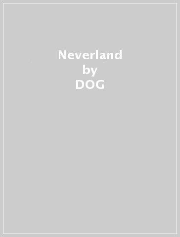 Neverland - DOG