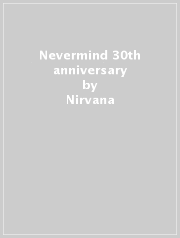 Nevermind 30th anniversary - Nirvana