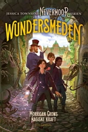 Nevermoor 2 - Wundersmeden. Morrigan Crows hemmelige kraft