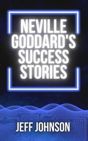 Neville Goddard s Success Stories