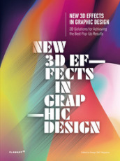 New 3D effects in graphic design. 2D solutions for achieving the best pop up res. Ediz. a...