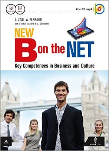 New B on the net. Business communication-Business theory-Culture. Per gli Ist. tecnici e professionali. Con e-book. Con espansione online - Gilberto Zani