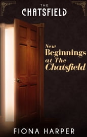 New Beginnings at The Chatsfield (A Chatsfield Short Story, Book 11)