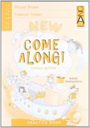 New Come along. Practice book. Per la Scuola elementare. 5. - Brunel Brown - Frances Foster