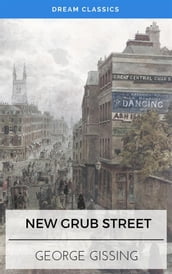 New Grub Street (Dream Classics)