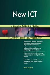 New ICT A Complete Guide - 2019 Edition
