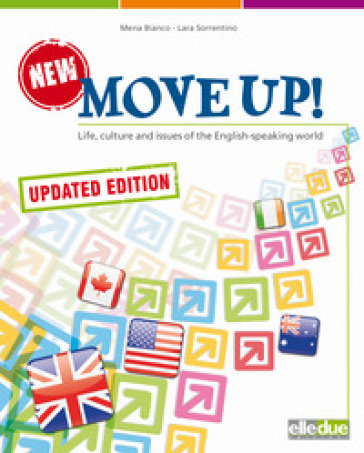 New Move up! Life, culture and issues of the English-speaking world. Per la Scuola media. Con espansione online - Mena Bianco - Lara Sorrentino
