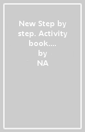 New Step by step. Activity book. Con CD Audio. Per la 2ª classe elementare