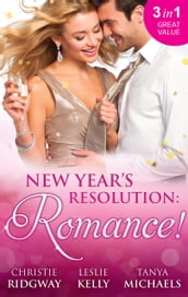 New Year s Resolution: Romance!: Say Yes / No More Bad Girls / Just a Fling