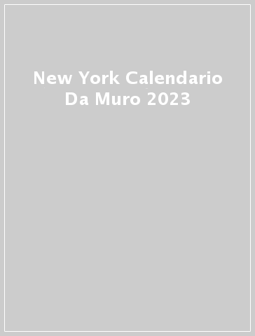 New York Calendario Da Muro 2023