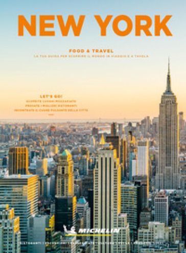 New York. Food & travel. La tua guida per scoprire il mondo in viaggio e a tavola