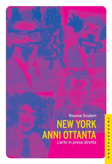 New York anni Ottanta - Rosma Scuteri