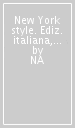 New York style. Ediz. italiana, spagnola e portoghese