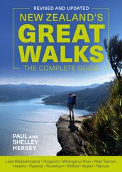 New Zealand s Great Walks: The Complete Guide