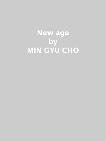 New age - MIN GYU CHO