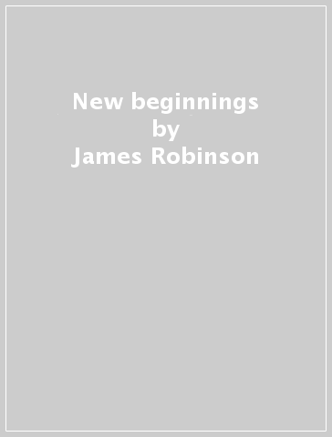 New beginnings - James Robinson