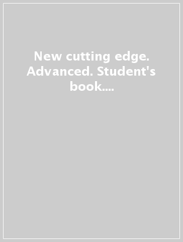 New cutting edge. Advanced. Student's book. Per le Scuole superiori. Con DVD-ROM. Con espansione online