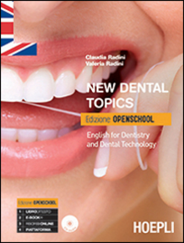 New dental topics. Ediz. openschool. English for dentistry and dental technology. Per le scuole superiori. Con CD Audio - Claudia Radini - Valeria Radini