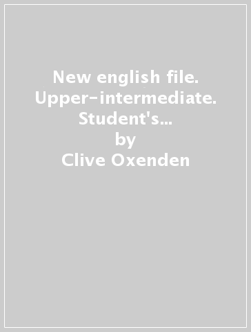 New english file. Upper-intermediate. Student's book-Workbook-Extra book. With key. Per le Scuole superiori. Con Multi-ROM - Christna Latham-Koenig - Clive Oxenden