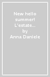 New hello summer! L estate insieme per un ripasso della lingua inglese. Vol. 1