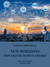 New horizons. Europe s death and the birth of a new world