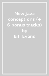New jazz conceptions (+ 6 bonus tracks)