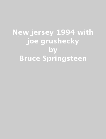 New jersey 1994 with joe grushecky - Bruce Springsteen