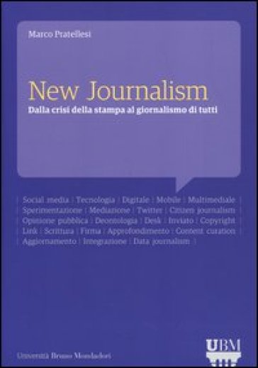 New journalism. Dalla crisi della stampa al giornalismo di tutti - Marco Pratellesi