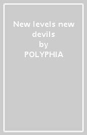 New levels new devils