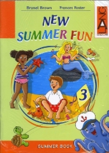 New summer fun. Per la Scuola elementare. Con CD Audio. Vol. 3 - Brunel Brown - Frances Foster