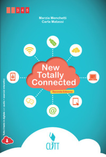 New totally connected. Per le Scuole superiori. Con e-book - Carla Matassi - Marzia Menchetti