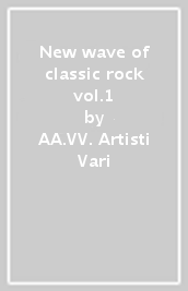 New wave of classic rock vol.1
