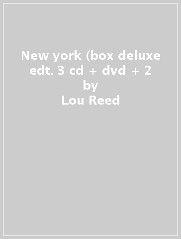 New york (box deluxe edt. 3 cd + dvd + 2 - Lou Reed