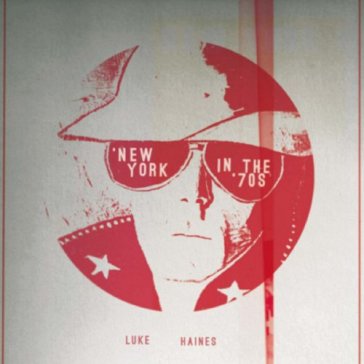 New york in the  70s - Luke Haines