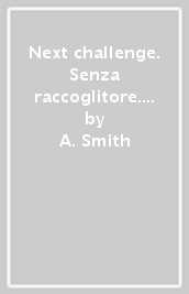 Next challenge. Senza raccoglitore. Student s book, Workbook, Grammar, Yearbook, Easy. Per la Scuola media. Con e-book. Con espansione online. Vol. 1