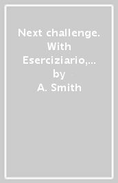 Next challenge. With Eserciziario, Yearbook, Grammar Challenge, Next Challenge easy, Global goals in action, Raccoglitore ad anelli. Per la Scuola media. Con e-book. Con espansione online. Vol. 1