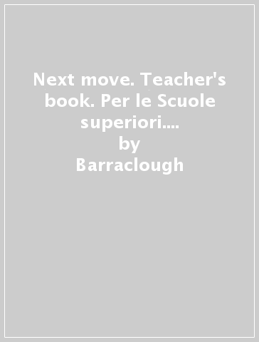 Next move. Teacher's book. Per le Scuole superiori. Con Multi-ROM. Con espansione online. 3. - Barraclough - Beddall - Stannet