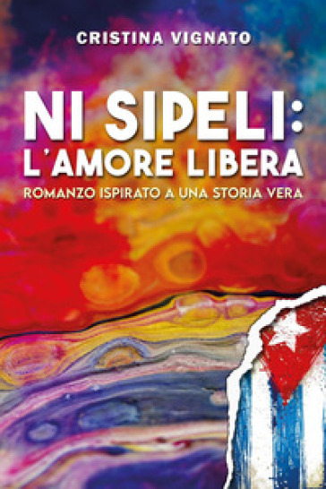 Ni Sipeli: l'amore libera - Cristina Vignato