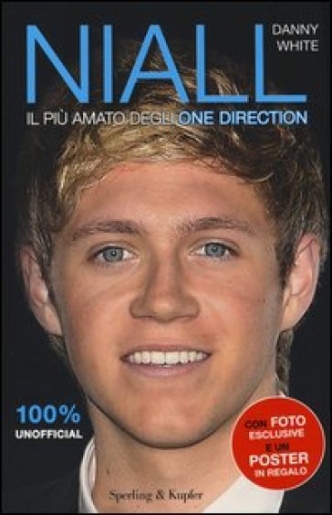 Niall. Il più amato degli One Direction. Con poster - Danny White
