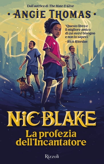 Nic Blake. La profezia dell'Incantatore - Angie Thomas