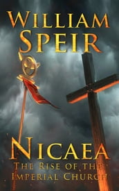 Nicaea - The Rise of the Imperial Church