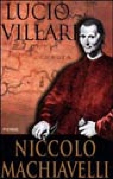Niccolò Machiavelli - Lucio Villari